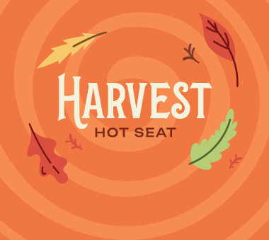 Harvest Hot Seat