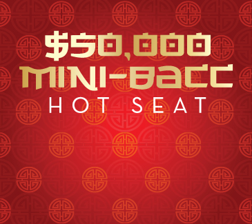 $50,000 Mini-Bacc Hot Seat