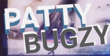 Patty & Bugzy