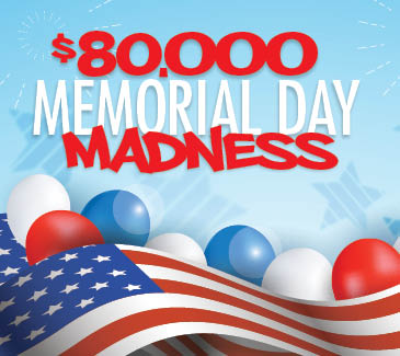 $80K Memorial Day Madness